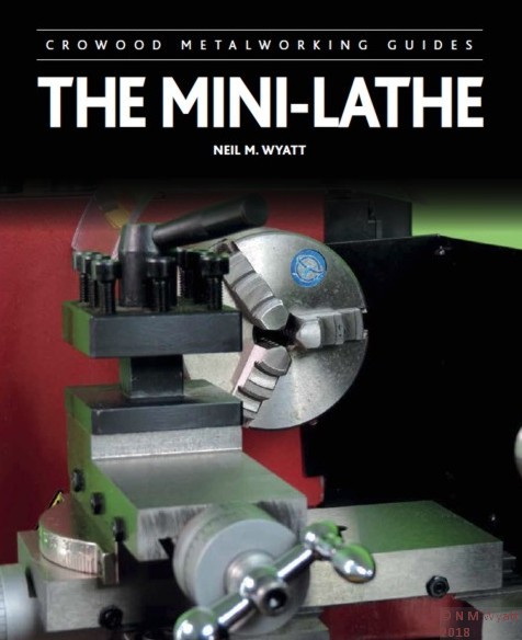 The Mini-Lathe by Neil M. Wyatt